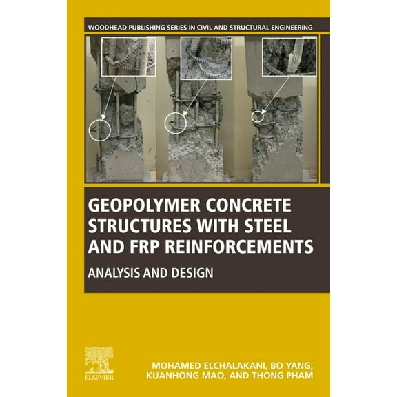 Woodhead Publishing Civil and Structural Geopolymer Concrete Structures with Steel and Frp Reinforcements: Analysis and Design, (Paperback)