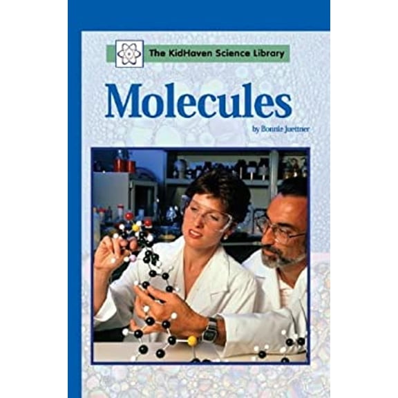Pre-Owned Kidhaven Science Library: Molecules -L (Hardcover) 073772076X 9780737720761