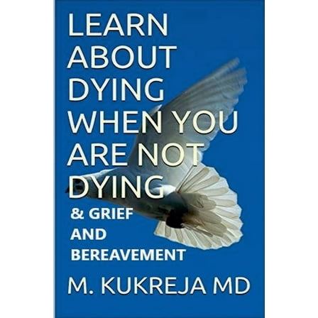 Learn About Dying When You Are Not Dying And Grief & Bereavement, (Paperback)