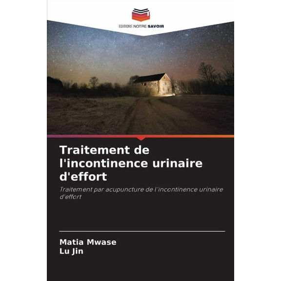 Traitement de l'incontinence urinaire d'effort, (Paperback)
