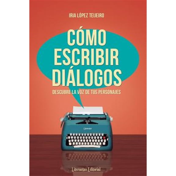 Pre-Owned C?mo escribir di?logos / How to write dialogue : Descubre la voz de tus personajes / Discover the voice of your characters