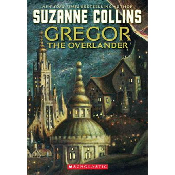 The Underland Chronicles 1 Gregor The Overlander 1 Ebook Walmart Com Walmart Com