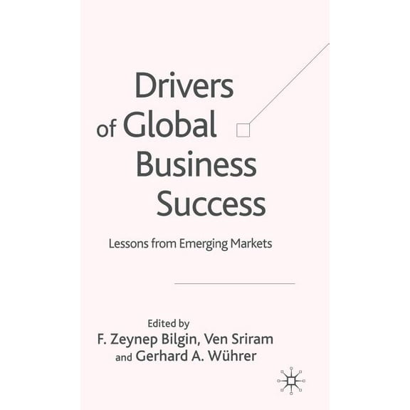 Drivers of Global Business Success: Lessons from Emerging Markets, (Hardcover)