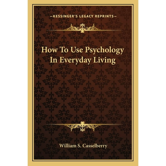 How To Use Psychology In Everyday Living (Paperback)