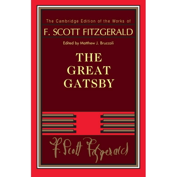 Cambridge Edition of the Works of F. Sco F. Scott Fitzgerald: The Great Gatsby, (Paperback)