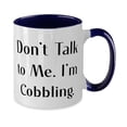 thumbnail image 2 of New Cobbling Gifts, Don't Talk to Me. I'm Cobbling, Birthday Two Tone 11oz Mug For Cobbling, 2 of 2