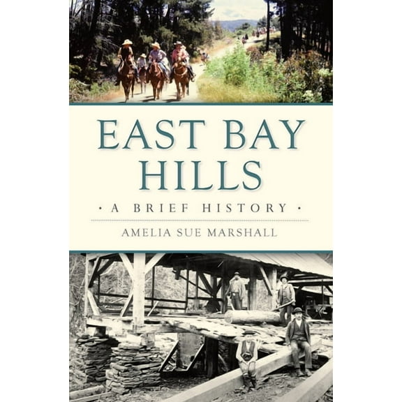 Brief History East Bay Hills: A Brief History, (Paperback)