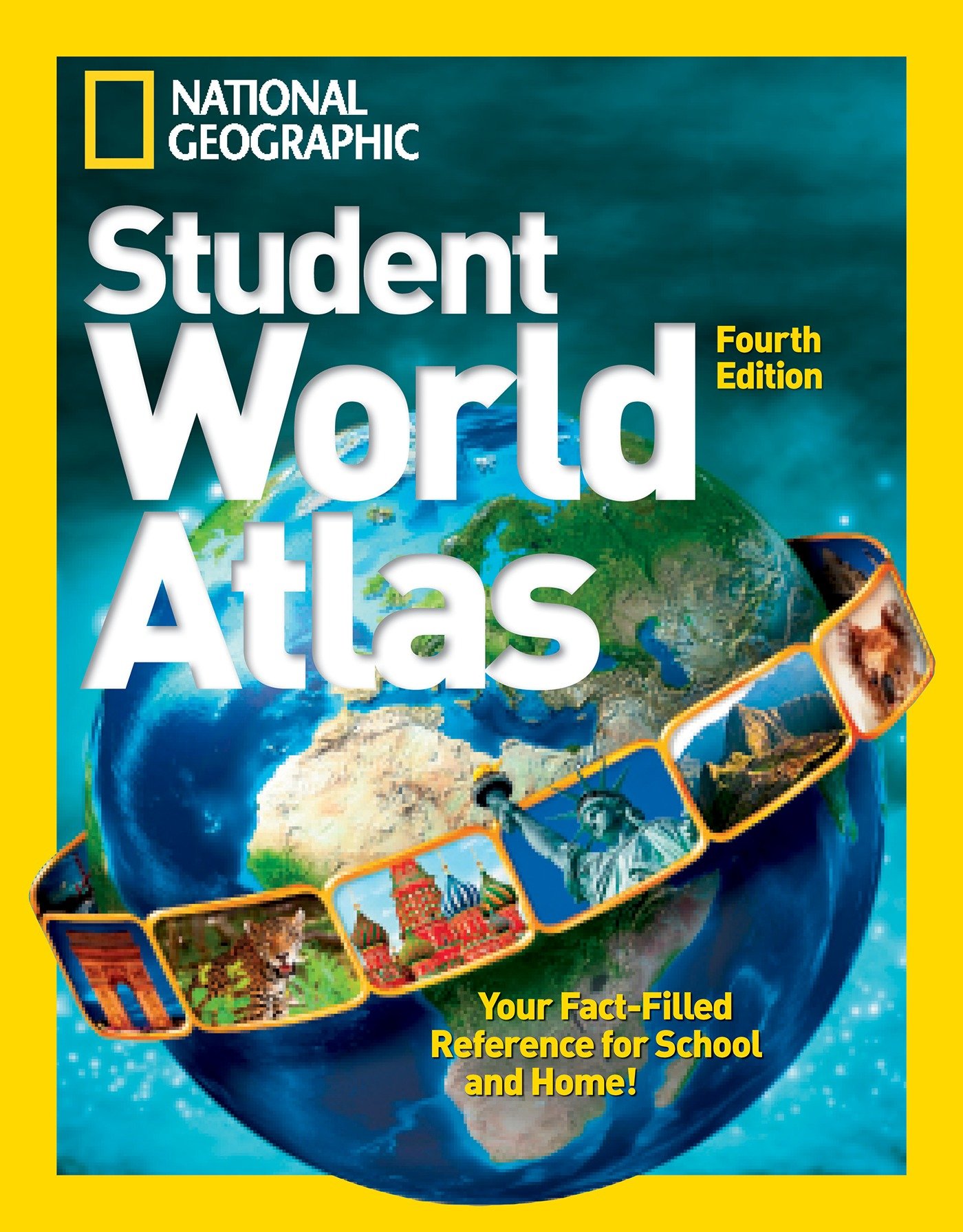 National Geographic Student World Atlas, Fourth Edition : Your Fact-Filled Reference for School 