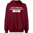 thumbnail image 2 of OXI Hoodie Sweatshirt - You Think I'm Condescending, Basic Casual Hoodie for Men's and Women Fleece Hoodie Long Sleeve - Cardinal Red 3X-Large, 2 of 3
