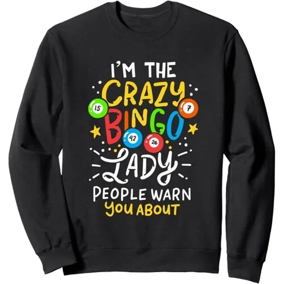 Funny Crazy Bingo Lady Warning Humor Unisex Crewneck Sweatshirt