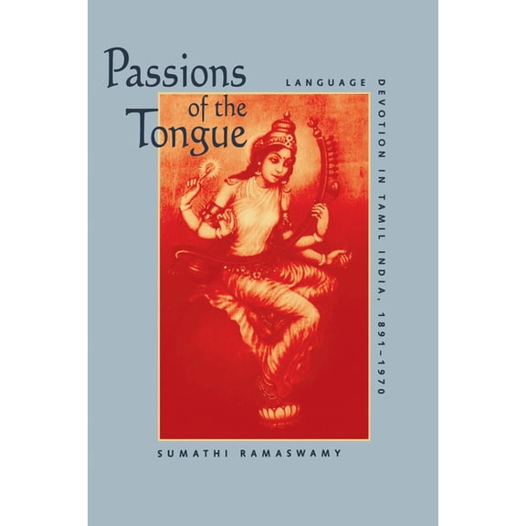 Studies on the History of Society and Cu Passions of the Tongue: Language Devotion in Tamil India, 1891-1970 Volume 29, Book 29, (Paperback)
