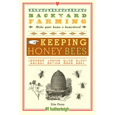 Honey Bees Top - Backyard Farming: Keeping Honey Bees : From Hive Management to Honey Harvesting and More