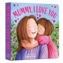 I Love You Series: Mummy, I Love You (Board book)