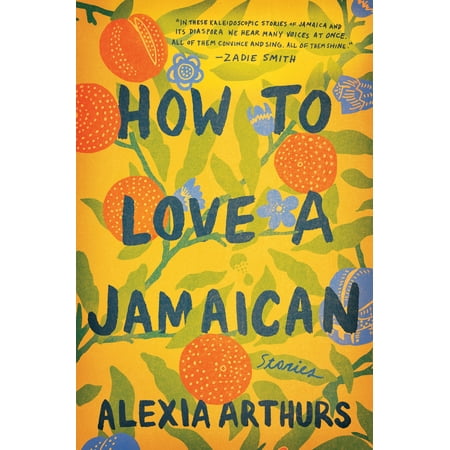 How to Love a Jamaican: Stories (Best Month To Go To Jamaica)