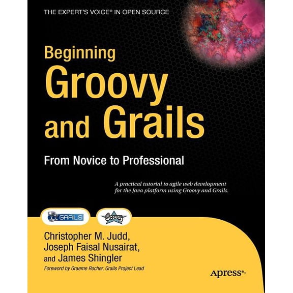 Expert's Voice in Open Source Beginning Groovy and Grails: From Novice to Professional, (Paperback)