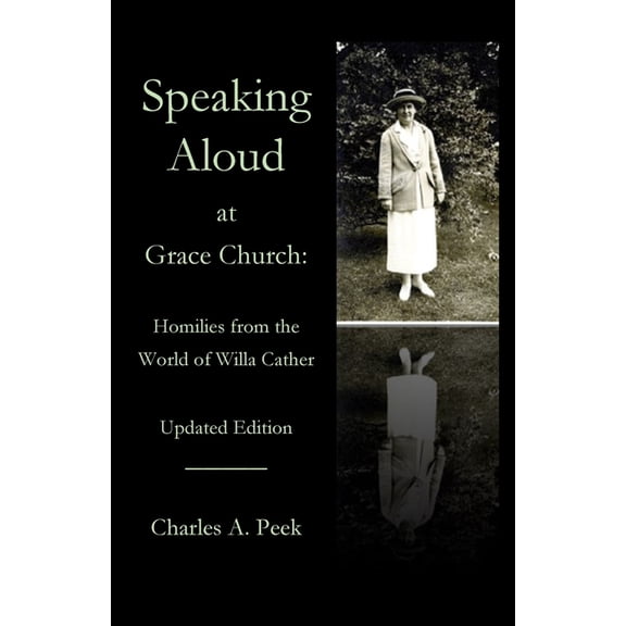 Speaking Aloud at Grace Church: Homilies from the World of Willa Cather, (Paperback)