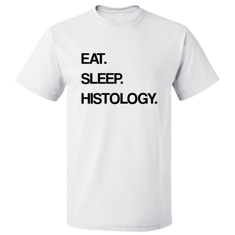 ShirtScope - Eat Sleep Histology T shirt Tee Gift - Walmart.com ...