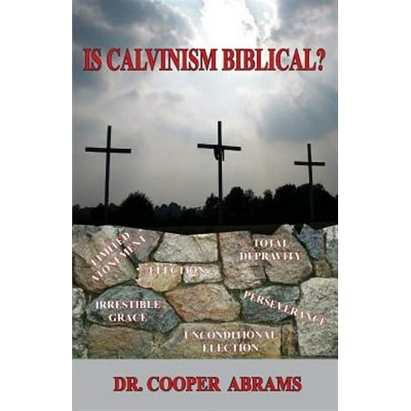 Is Calvinism Biblical? (Paperback)