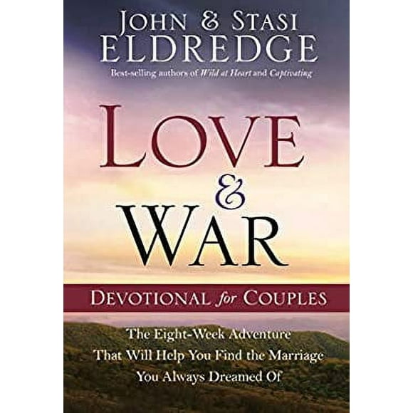 Love and War Devotional for Couples : The Eight-Week Adventure That Will Help You Find the Marriage You Always Dreamed Of 9780307729934 Used / Pre-owned