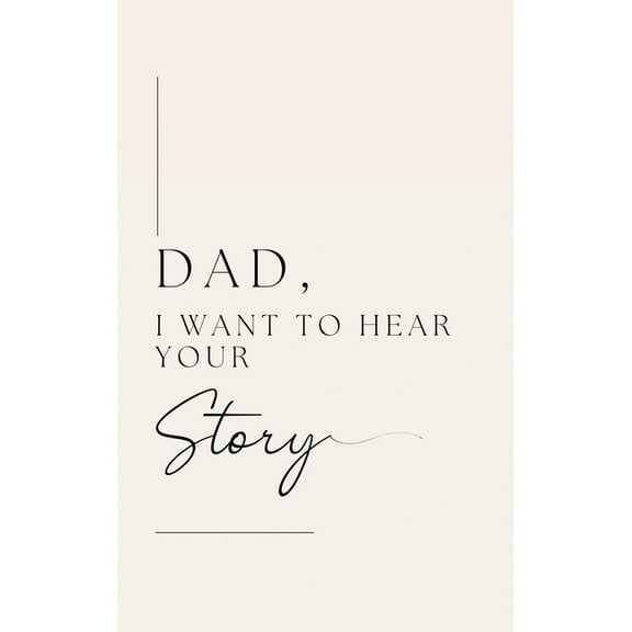 Dad, I want to hear your story (Hardback), (Hardcover)
