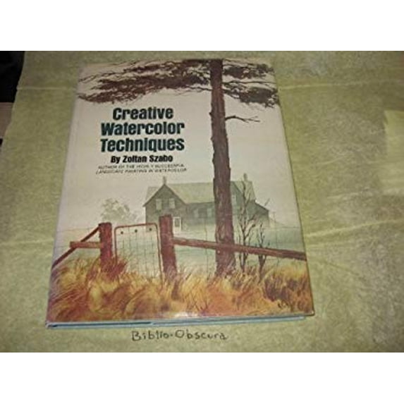 Pre-Owned Creative Watercolor Techniques (Hardcover) 0773600337 9780773600331