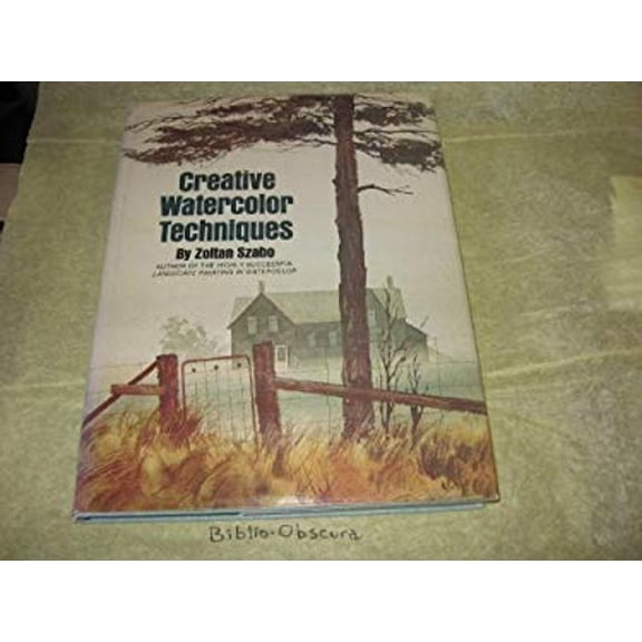 Pre-Owned Creative Watercolor Techniques (Hardcover) 0773600337 9780773600331