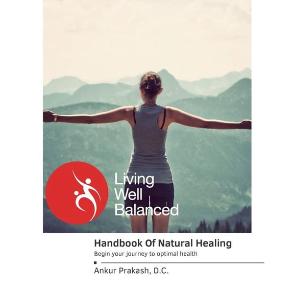 The Handbook Of Natural Healing: Begin Your Journey to Optimal Health, (Paperback)