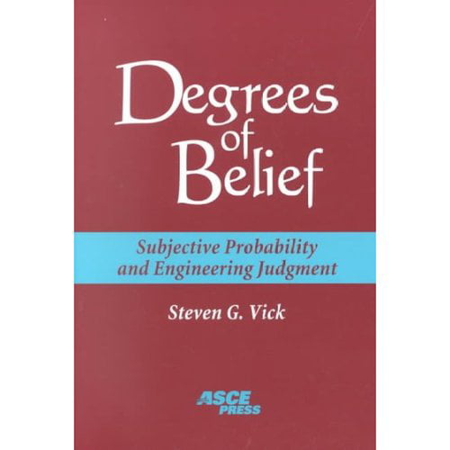 Asce Press Degrees of Belief Subjective Probability and Engineering