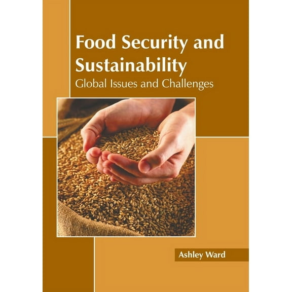 Food Security and Sustainability: Global Issues and Challenges, (Hardcover)