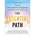 thumbnail image 1 of The Essential Path: Making the Daring Decision to Be Who You Truly Are, 1 of 3