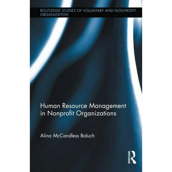 Routledge Studies in the Management of V Human Resource Management in Nonprofit Organizations, (Hardcover)