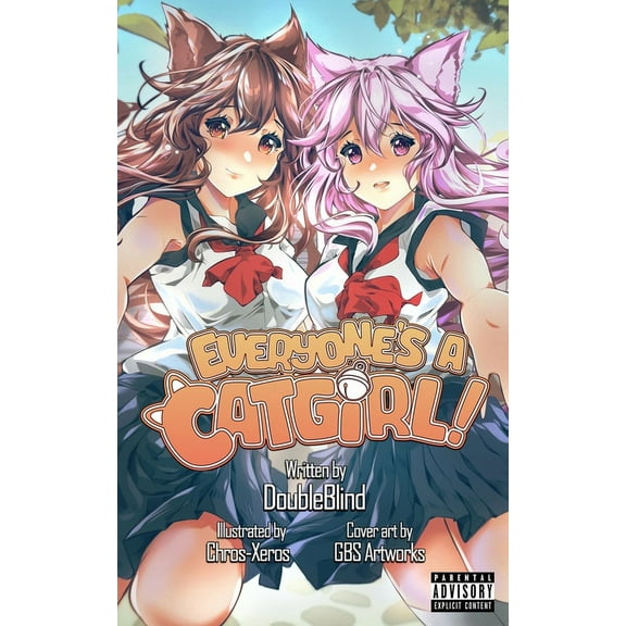 Everyone's a Catgirl! Everyone's a Catgirl!: Volume One - A LitRPG Isekai Adventure, Book 1, (Paperback)