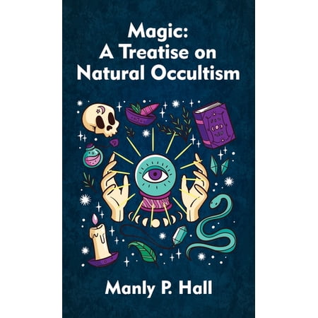 Magic Hardcover: A Treatise on Natural Occultism Hardcover (Hardcover)