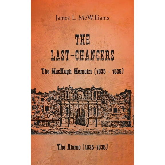 The Last-Chancers: The MacHugh Memoirs (1835 - 1836), (Paperback)