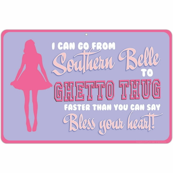 ATX Custom Signs - Funny Bar Sign, I can go from Southern Belle to Ghetto Thug faster that you can say Bless your heart! (Dark) - Size 8 x 12