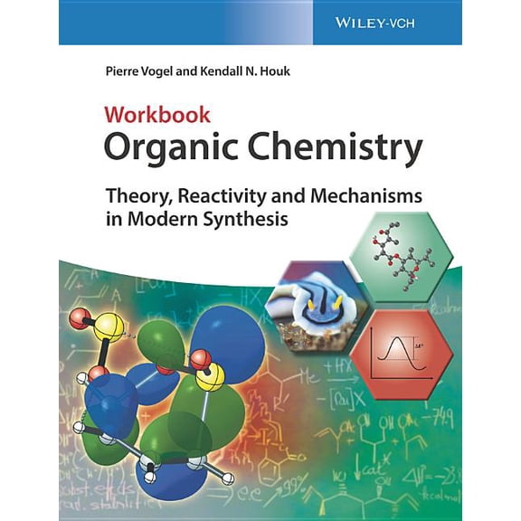 Organic Chemistry Workbook: Theory, Reactivity and Mechanisms in Modern Synthesis, (Paperback)