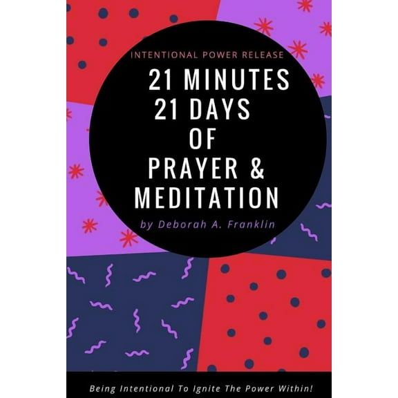 21 Days 21 Minutes of Prayer & Meditation, (Paperback)
