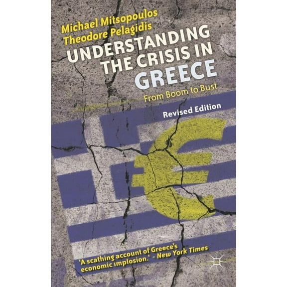 Understanding the Crisis in Greece: From Boom to Bust, (Paperback)