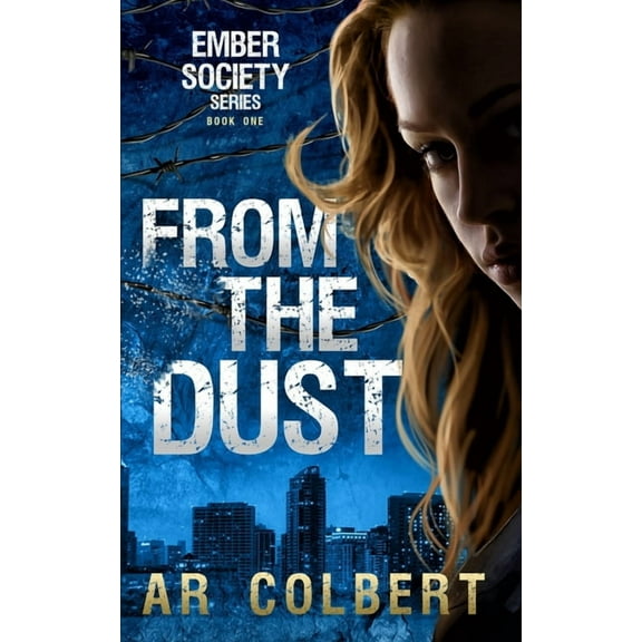 Ember Society: From the Dust: A Dystopian Novel (Paperback)