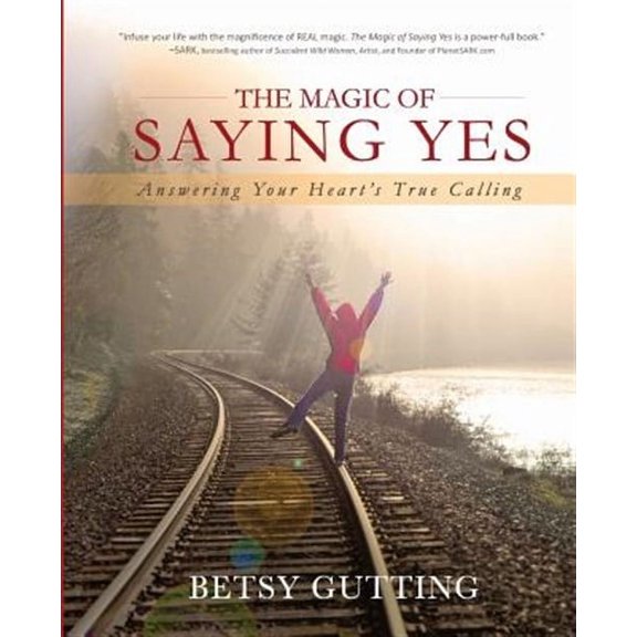 The Magic of Saying Yes (Paperback)