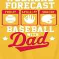 thumbnail image 3 of Instant Message - Celebrate Family - Weekend Forecast Baseball with Dad - Toddler & Youth Short Sleeve Graphic T-Shirt, 3 of 6