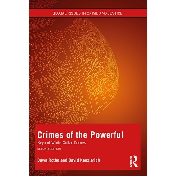Global Issues in Crime and Justice Crimes of the Powerful: White-Collar Crime and Beyond, (Paperback)