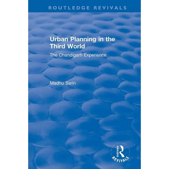 Routledge Revivals Urban Planning in the Third World: The Chandigarh Experience, (Hardcover)
