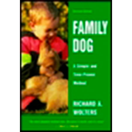 Family Dog : A Simple and Time-Proven Method, Revised (Best Dog Training Methods)