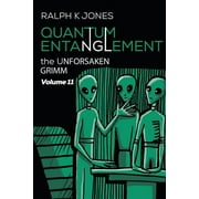 The Unforsaken Grimm: Quantum Entanglement Vol 11 (Paperback)