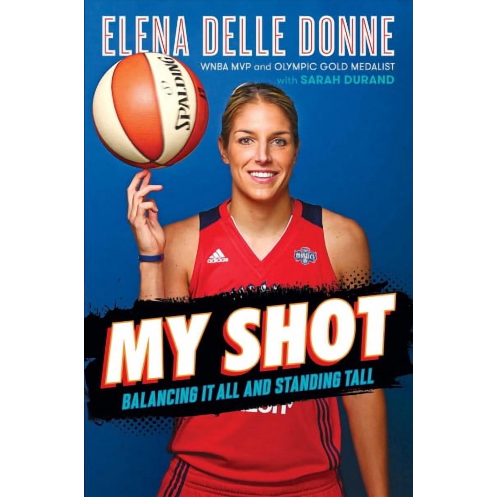 My Shot : Balancing It All and Standing Tall (Hardcover)