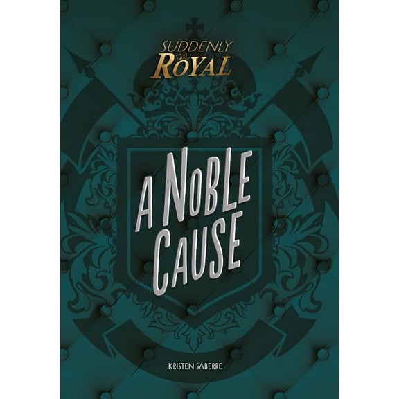 Suddenly Royal: A Noble Cause (Paperback)