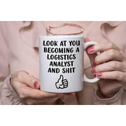 Look At You Becoming A Logistics Analyst Coffee Mug, Christmas, Birthday Gifts, Sarcastic Mugs, Funny Gift Idea for School Students Graduating from College or University 11oz