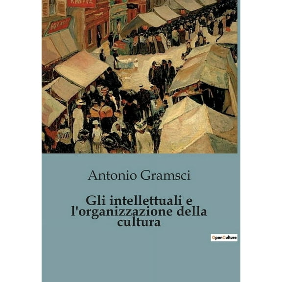 Gli intellettuali e l'organizzazione della cultura, (Paperback)