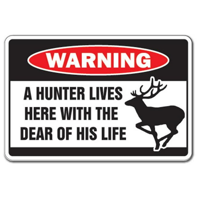 SignMission D-5-Z-Hunter Lives With Dear 5 x 7 in. Hunter Lives with Dear Warning Decal - Rifle Shotgun